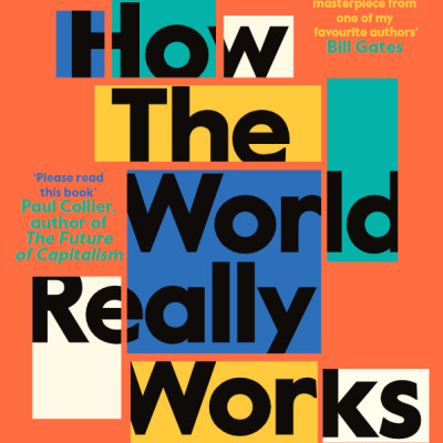 How The World Really Works: A Scientist’s Guide To Our Past, Present And Future