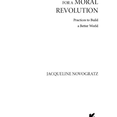 Manifesto For A Moral Revolution: Practices To Build A Better World