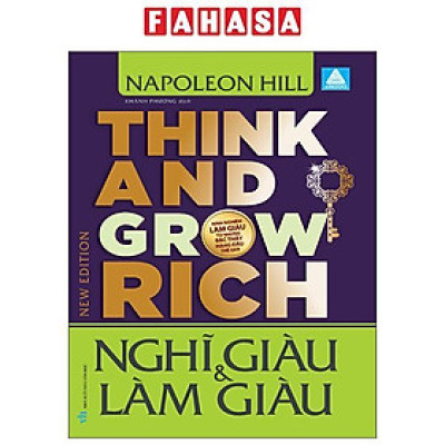 Sách - Think And Grow Rich - Nghĩ Giàu Và Làm Giàu - Kinh Nghiệm Làm Giàu Từ Những Bậc Thầy Hàng Đầu Thế Giới