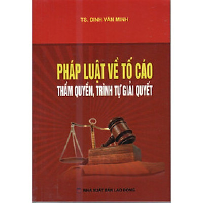 PHÁP LUẬT VỀ TỐ CÁO THẨM QUYỀN TRÌNH TỰ GIẢI QUYẾT