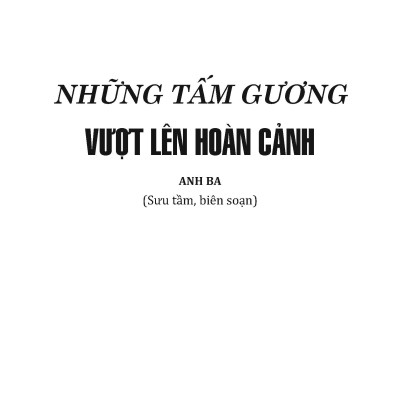 Danh Nhân Thế Giới - Những Tấm Gương Vượt Lên Hoàn Cảnh 