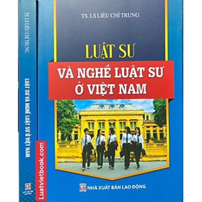 Luật Sư Và Nghề Luật Sư Ở Việt Nam