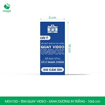 500 Tem chú ý quay video trước khi mở hàng, decal dán hộp - 10x5 cm - Xanh dương in trắng - MDV1XD
