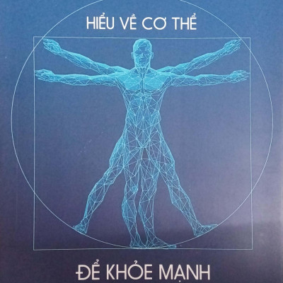 Hiểu Về Cơ Thể Để Khỏe Mạnh - HNB