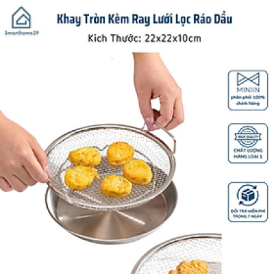 Khay Tròn Inox 304 Kèm Ray Lưới Lọc Ráo Dầu Chiên Thức Ăn Đa Năng Tiện Dụng 19cm - HÀNG CHÍNH HÃNG MINIIN