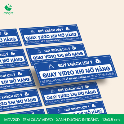 500 Tem chú ý quay video trước khi mở hàng, decal dán hộp - 13x3,5 cm - Xanh dương in trắng - MDV2XD