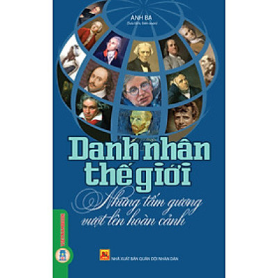 Danh Nhân Thế Giới - Những Tấm Gương Vượt Lên Hoàn Cảnh 