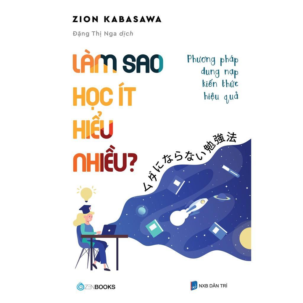 Sách - Làm Sao Học Ít Hiểu Nhiều - Zenbooks