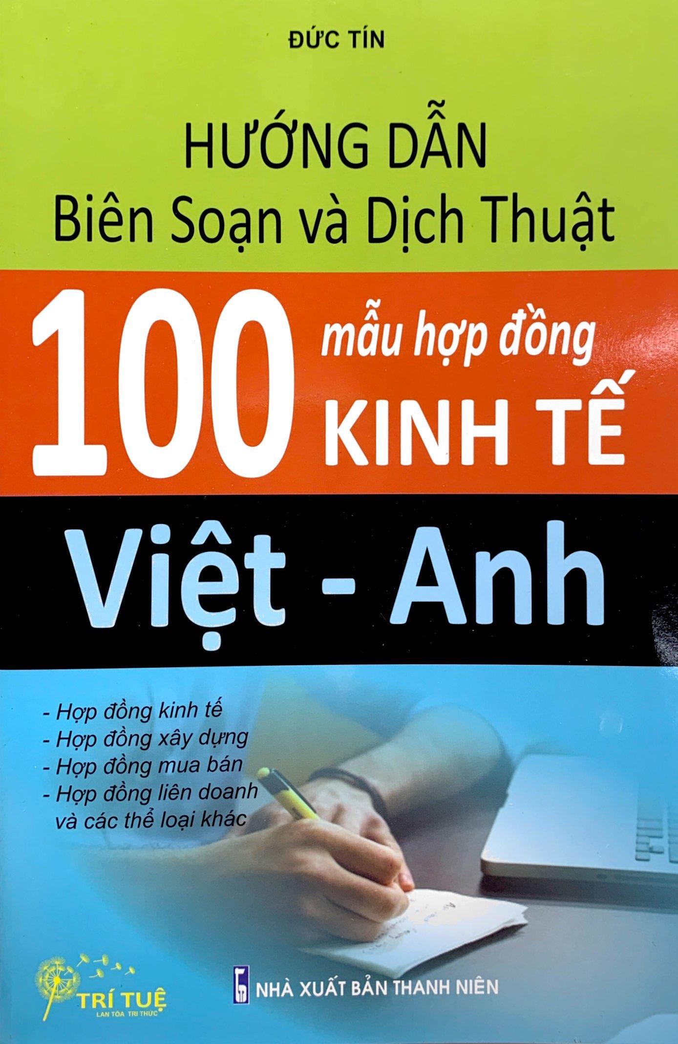 Hướng Dẫn Biên Soạn Và Dịch Thuật 100 Mẫu Hợp Đồng Kinh Tế Việt - Anh