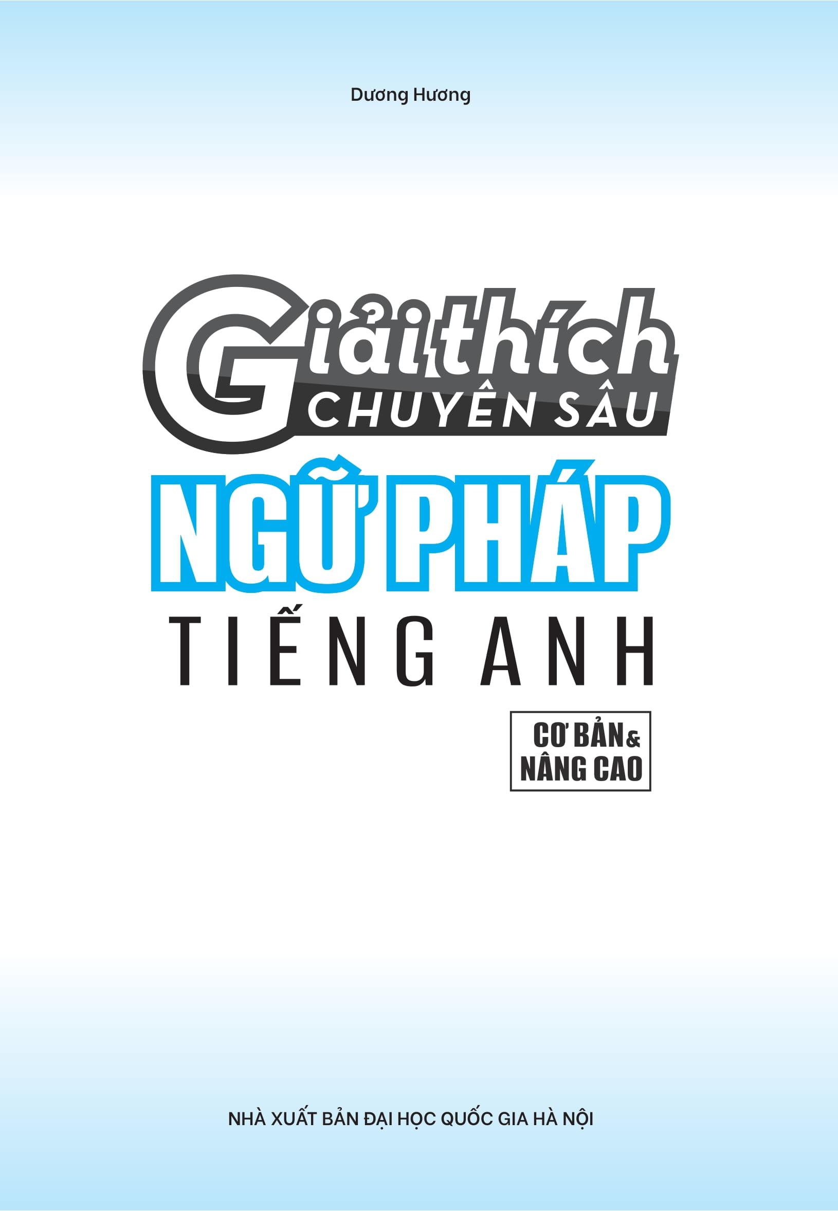 Giải Thích Chuyên Sâu - Ngữ Pháp Tiếng Anh (Cơ Bản Và Nâng Cao)