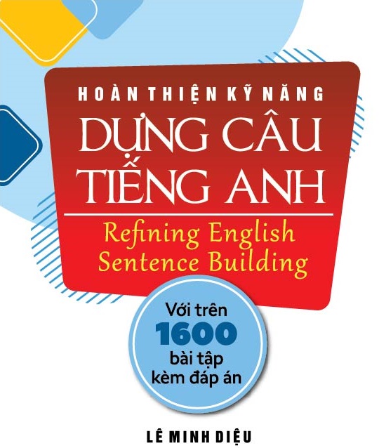 Hoàn thiện kỹ năng dựng câu Tiếng Anh - TH160
