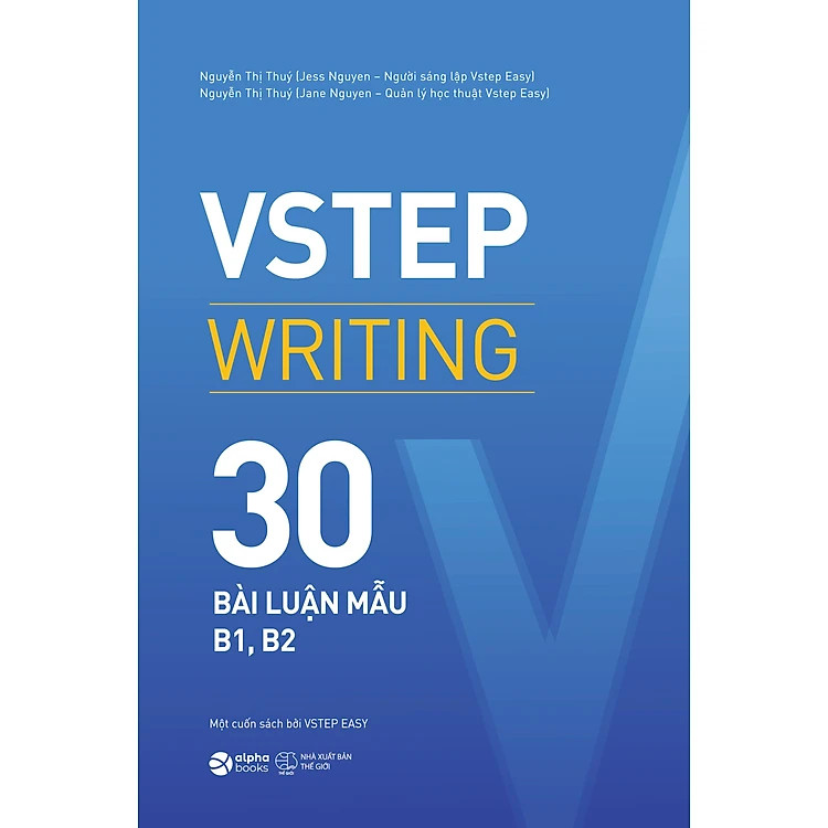 VSTEP Writing - 30 Bài Luận Mẫu B1, B2 - VSTEP EASY - Nguyễn Thị Thúy (bìa mềm)