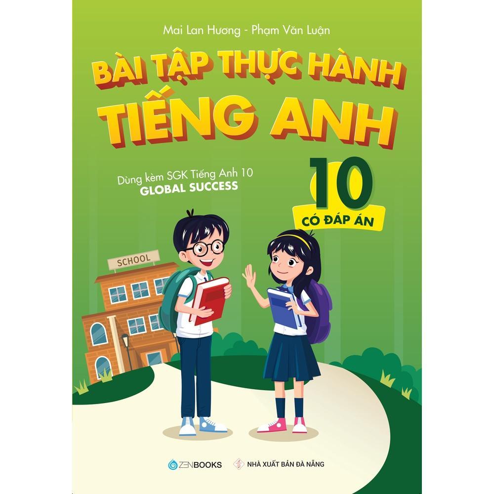 Sách - Bài Tập Thực Hành Tiếng Anh Lớp 10 - Có Đáp Án - Dành Cho Bộ SGK Global Success - Zenbooks