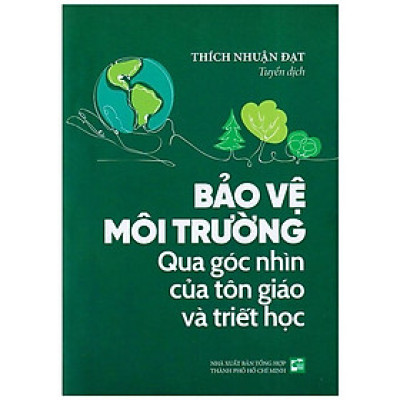 Bảo Vệ Môi Trường Qua Góc Nhìn Của Tôn Giáo Và Triết Học