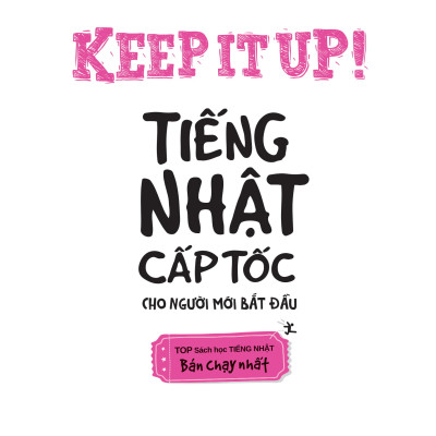 Bộ Sách Keep It Up - Tiếng Nhật Cấp Tốc Cho Người Mới Bắt Đầu (Bộ 2 Cuốn)