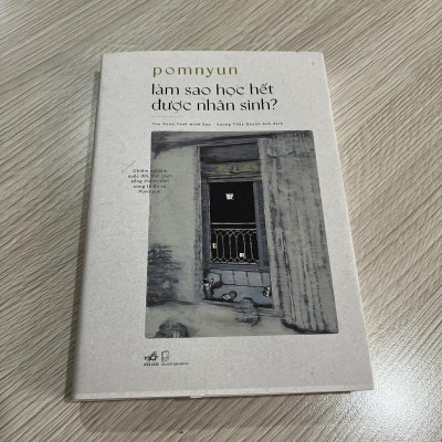 Sách - Làm sao học hết được nhân sinh (Nhã Nam HCM)