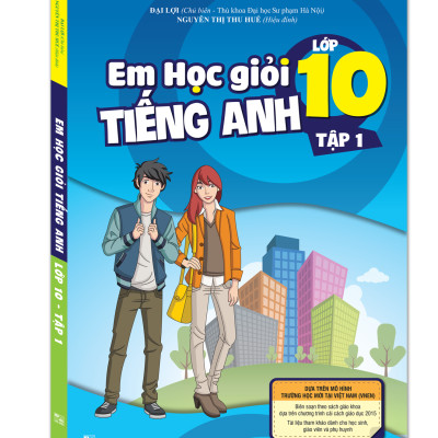 Em Học Giỏi Tiếng Anh Lớp 10 - Tập 1 (Kèm CD hoặc Links tải MP3)