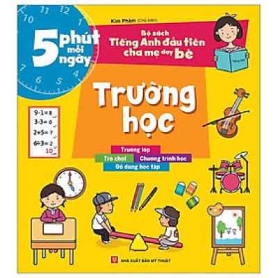 Bộ Sách Tiếng Anh Đầu Tiên Của Bé - 5 Phút Mỗi Ngày - Trường Học (Tái Bản 2022)