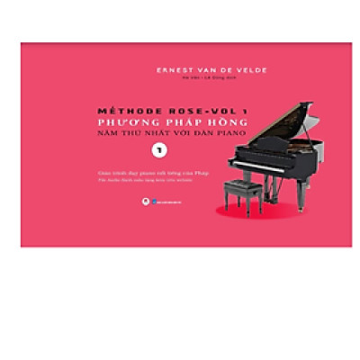 Phương Pháp Hồng - Năm Thứ Nhất Với Đàn Piano Phần 1 - Tác Giả Ernest Van de Velde (HH)