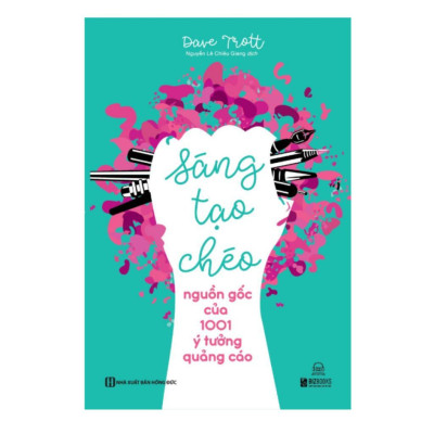 Sách - Sáng Tạo Chéo - Nguồn Gốc Của 1001 Ý Tưởng Quảng Cáo - Phát Triển Kỹ Năng - MCBooks