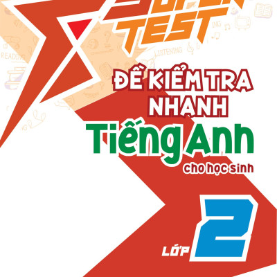 Super Test - Đề Kiểm Tra Nhanh Tiếng Anh Cho Học Sinh (Lớp 1-5) (MGB)