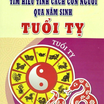 Tìm Hiểu Tính Cách Con Người Qua Năm Sinh Tuổi Tỵ