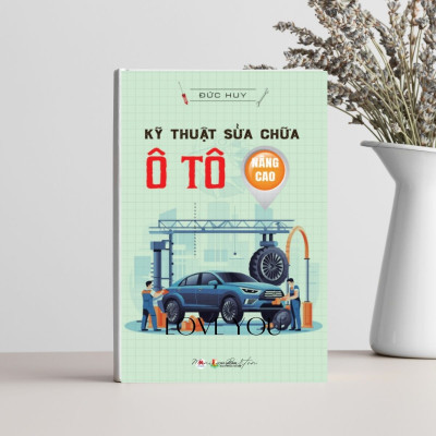 Kỹ Thuật Sửa Chữa Ô Tô Nâng Cao (Tái Bản 2024)