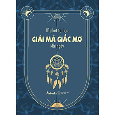 10 Phút Tự Học Giải Mã Giấc Mơ Mỗi Ngày