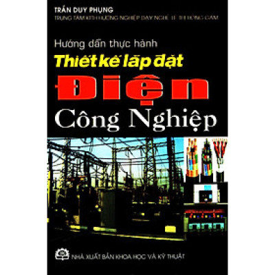 Hướng Dẫn Thực Hành Thiết Kế Lắp Đặt Điện Công Nghiệp