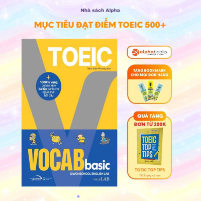 Sách Toeic vocab basic - 1000 từ vựng cơ bản kèm bài tập dành cho người mới bắt đầu - Alphabooks - BẢN QUYỀN