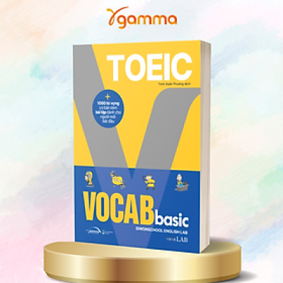 Toeic Vocab Basic - 1000 Từ Vựng Cơ Bản Kèm Bài Tập Dành Cho Người Mới Bắt Đầu 
