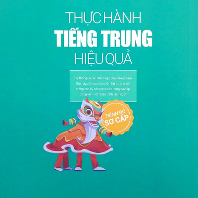 Thực Hành Tiếng Trung Hiệu Quả - Trình Độ Sơ Cấp