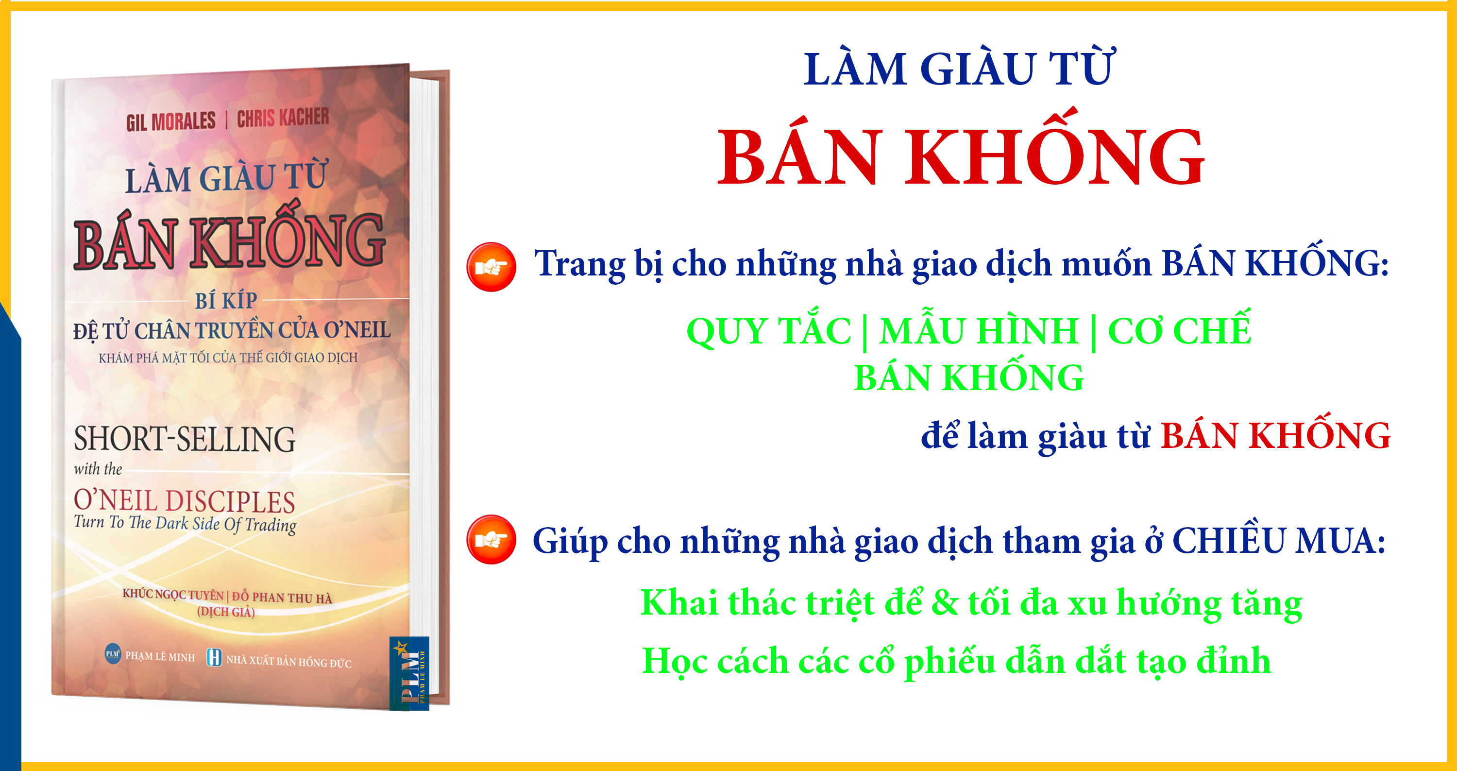 LÀM GIÀU TỪ BÁN KHỐNG - Bí Kíp Đệ Tử Chân Truyền Của O’neil (Short-Selling with the O