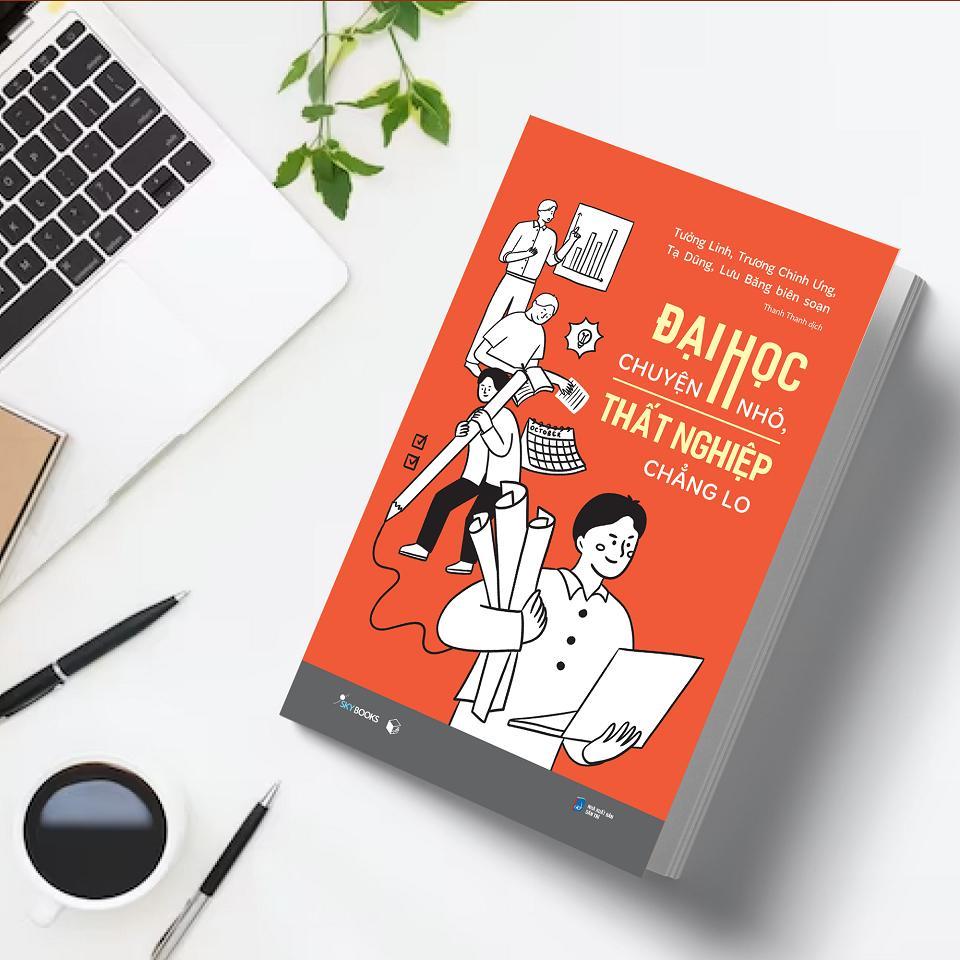 Sách - Đại Học Chuyện Nhỏ, Thất Nghiệp Chẳng Lo - AZ Việt Nam