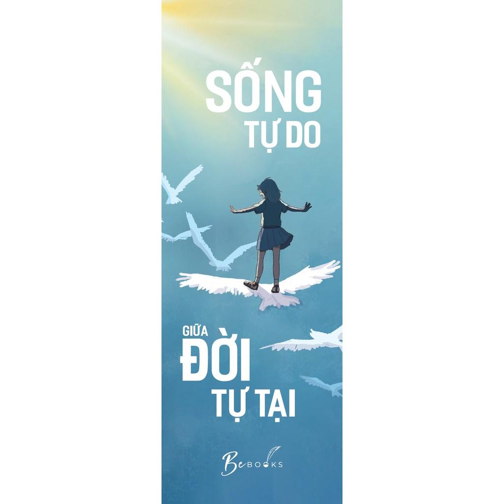 Sách Nghệ Thuật Sống: Sống Tự Do Giữa Đời Tự Tại ( tặng kèm bookmark Sáng Tạo )