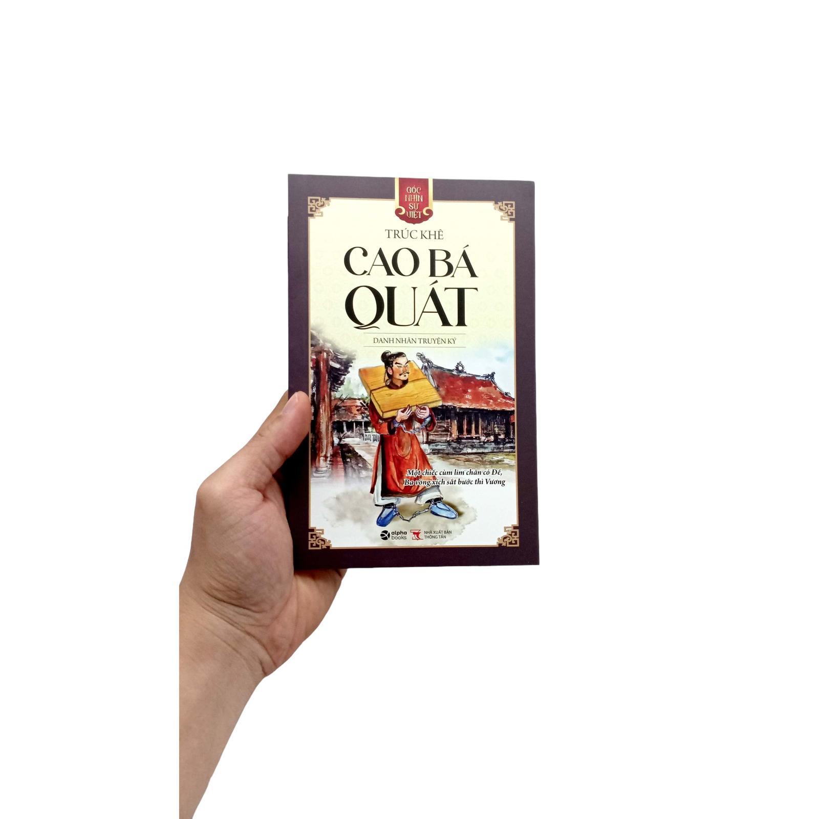 Góc Nhìn Sử Việt - Cao Bá Quát - Danh Nhân Truyện Ký - Bản Quyền