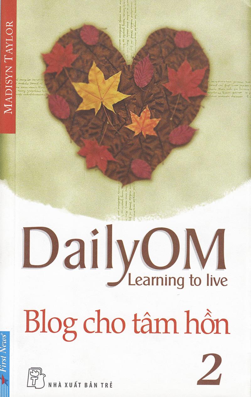 Blog Cho Tâm Hồn 2 - DailyOM Learning To Live