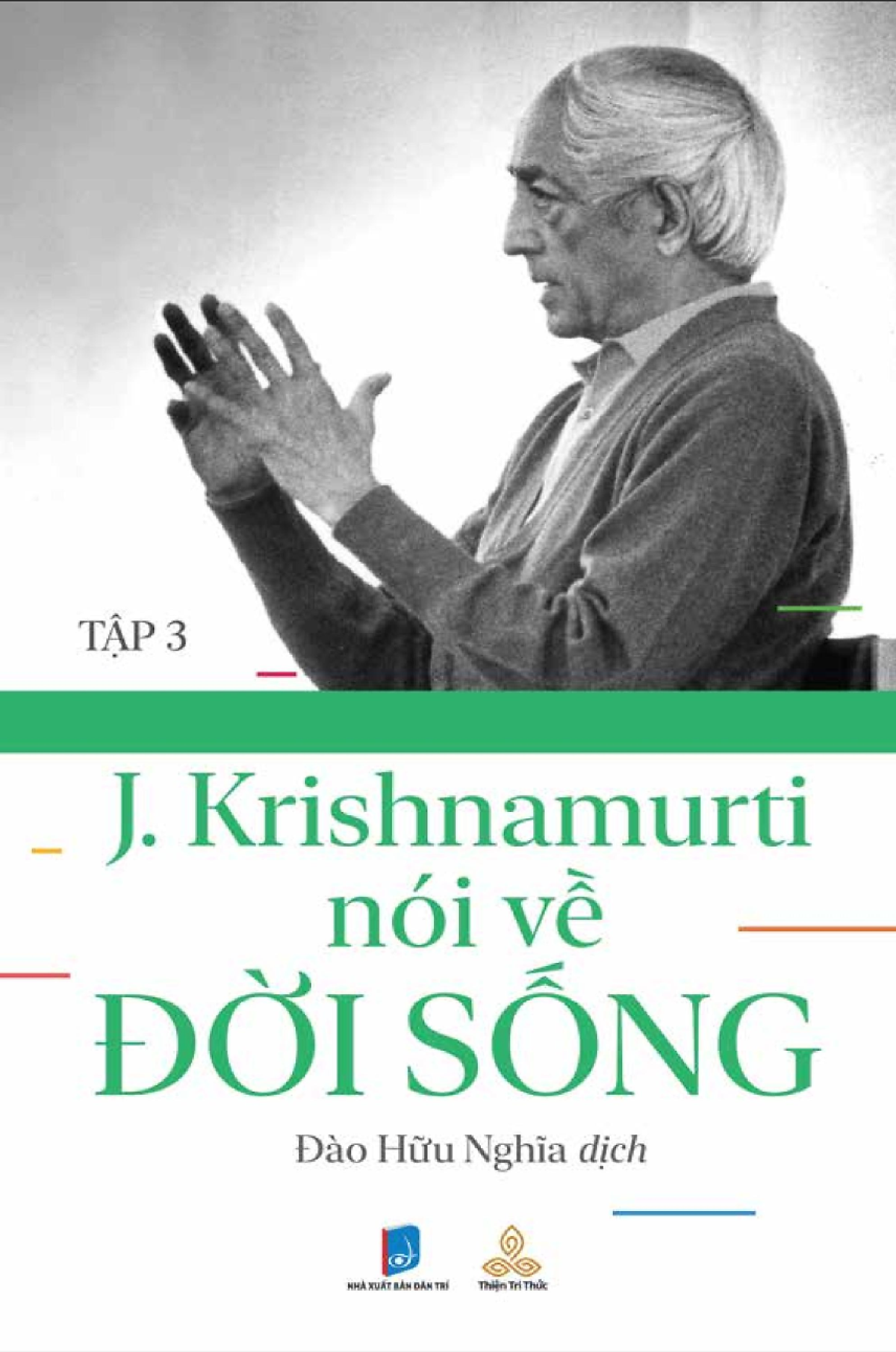 Sách - J. Krishnamurti Nói Về Đời Sống - Tập 3