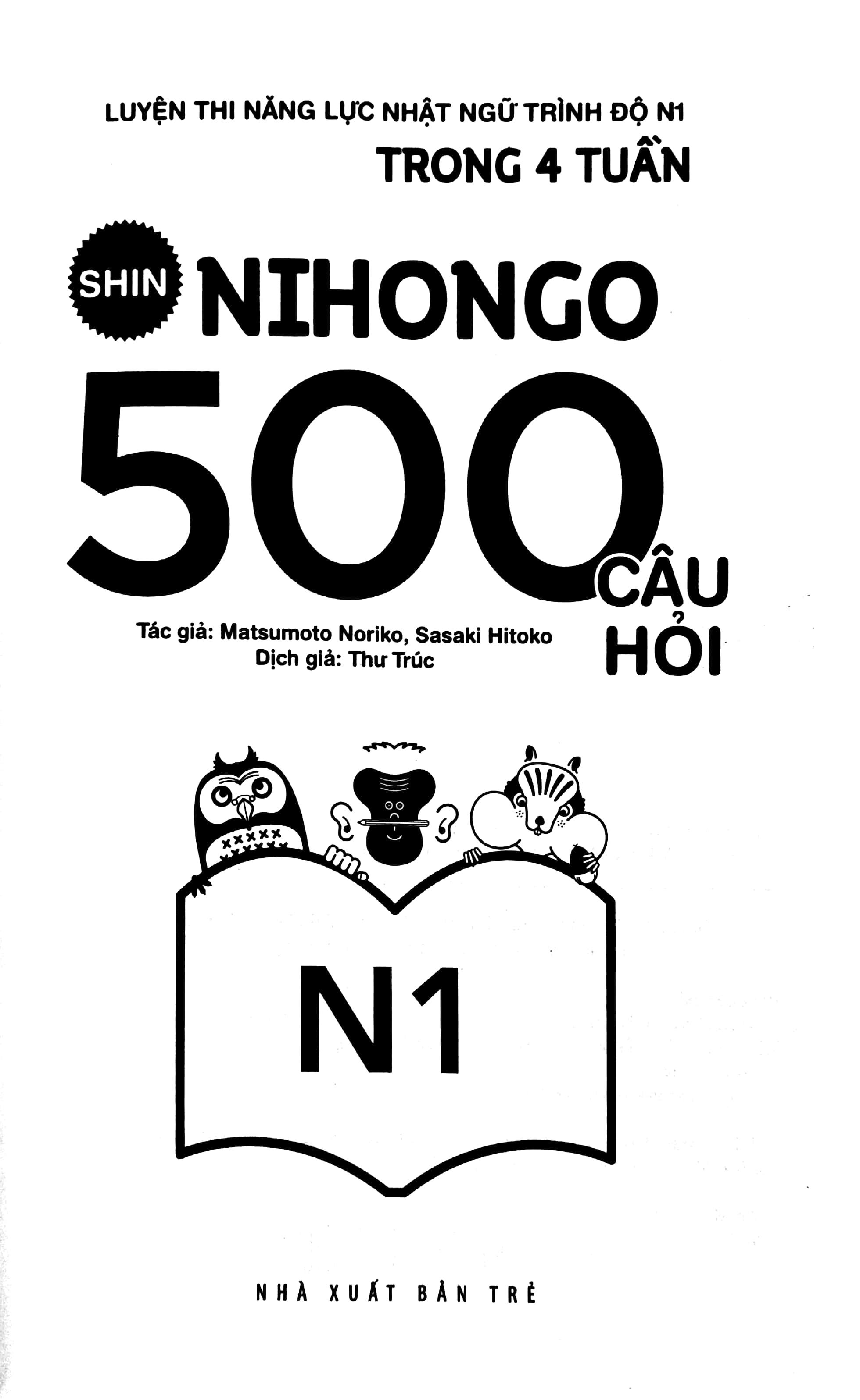 500 Câu Hỏi Luyện Thi Năng Lực Nhật Ngữ - Trình Độ N1 (Tái Bản 2023)