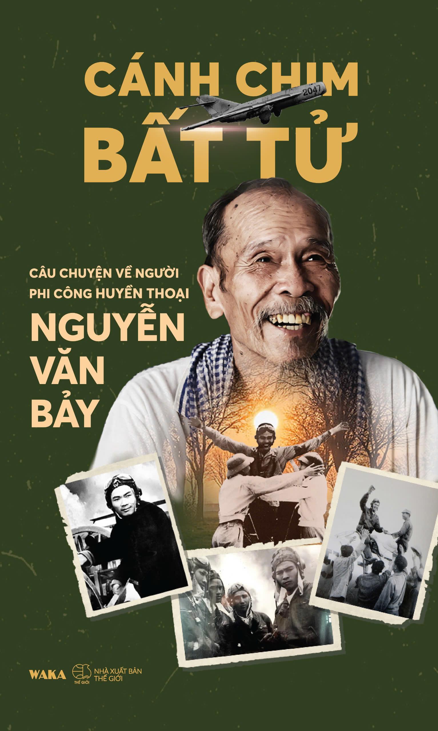 Sách - Cánh Chim Bất Tử - Câu Chuyện Về Người Phi Công Huyền Thoại Nguyễn Văn Bảy - Tặng Kèm Bookmark + Postcard