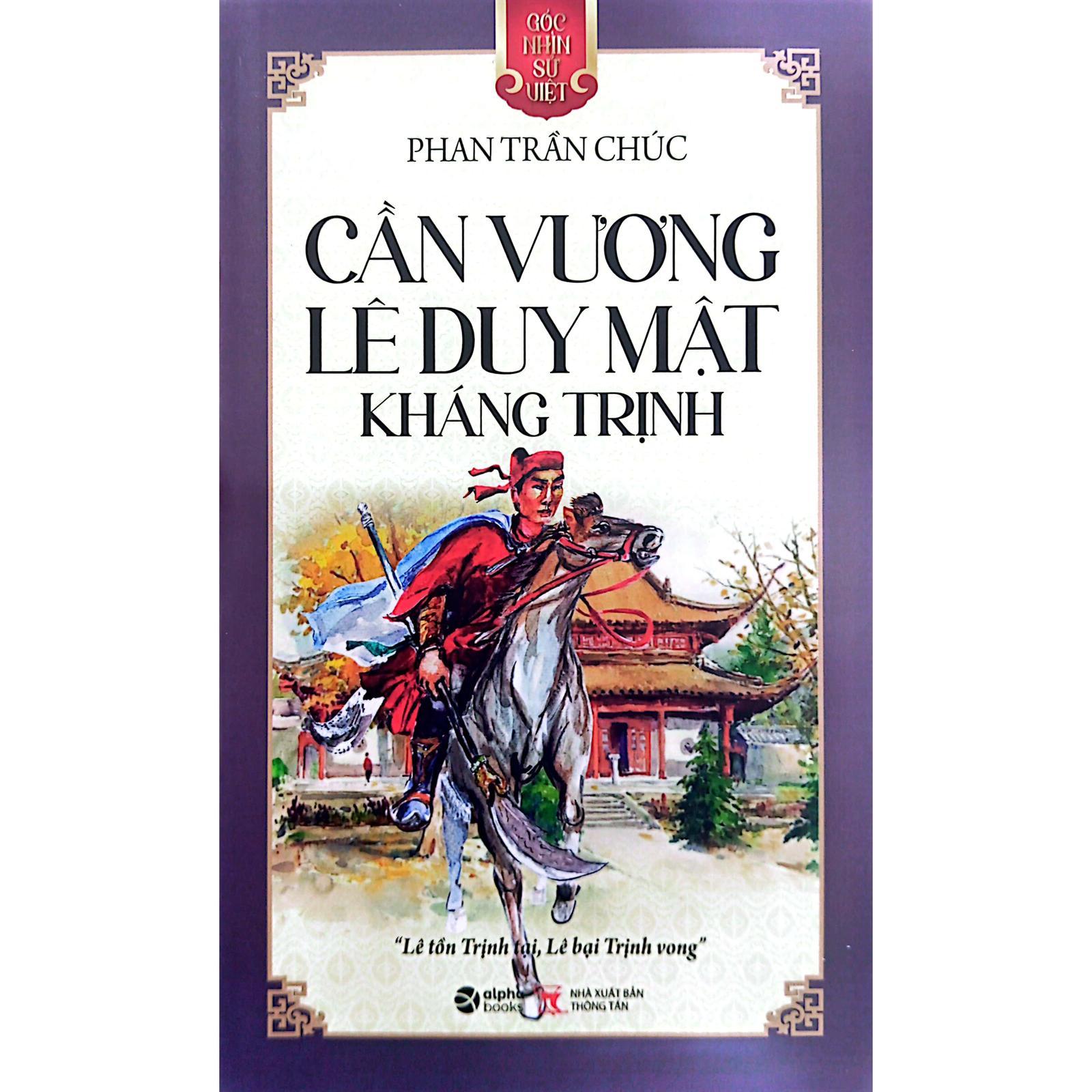Góc Nhìn Sử Việt - Cần Vương Lê Duy Mật Kháng Trịnh - Bản Quyền
