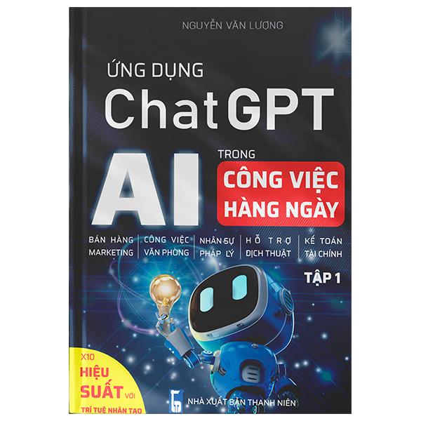 Sách - Ứng Dụng Chat GPT - AI Trong Công Việc Hàng Ngày