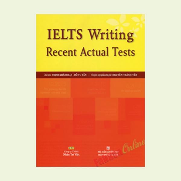 IELTS Writing Recent Actual Tests (Không CD)