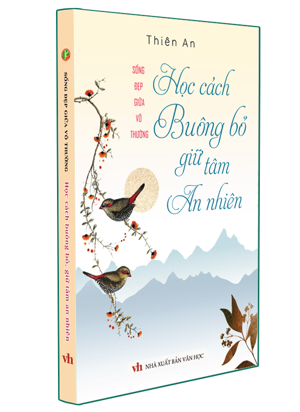 Sách - Học Cách Buông Bỏ Giữ Tâm An Nhiên - Sống Đẹp Giữ Đời Vô Thường