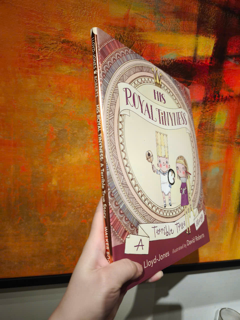 Sách - His Royal Tinyness: A Terrible True Story by Sally Lloyd-Jones - Picture Books / Childrens in English