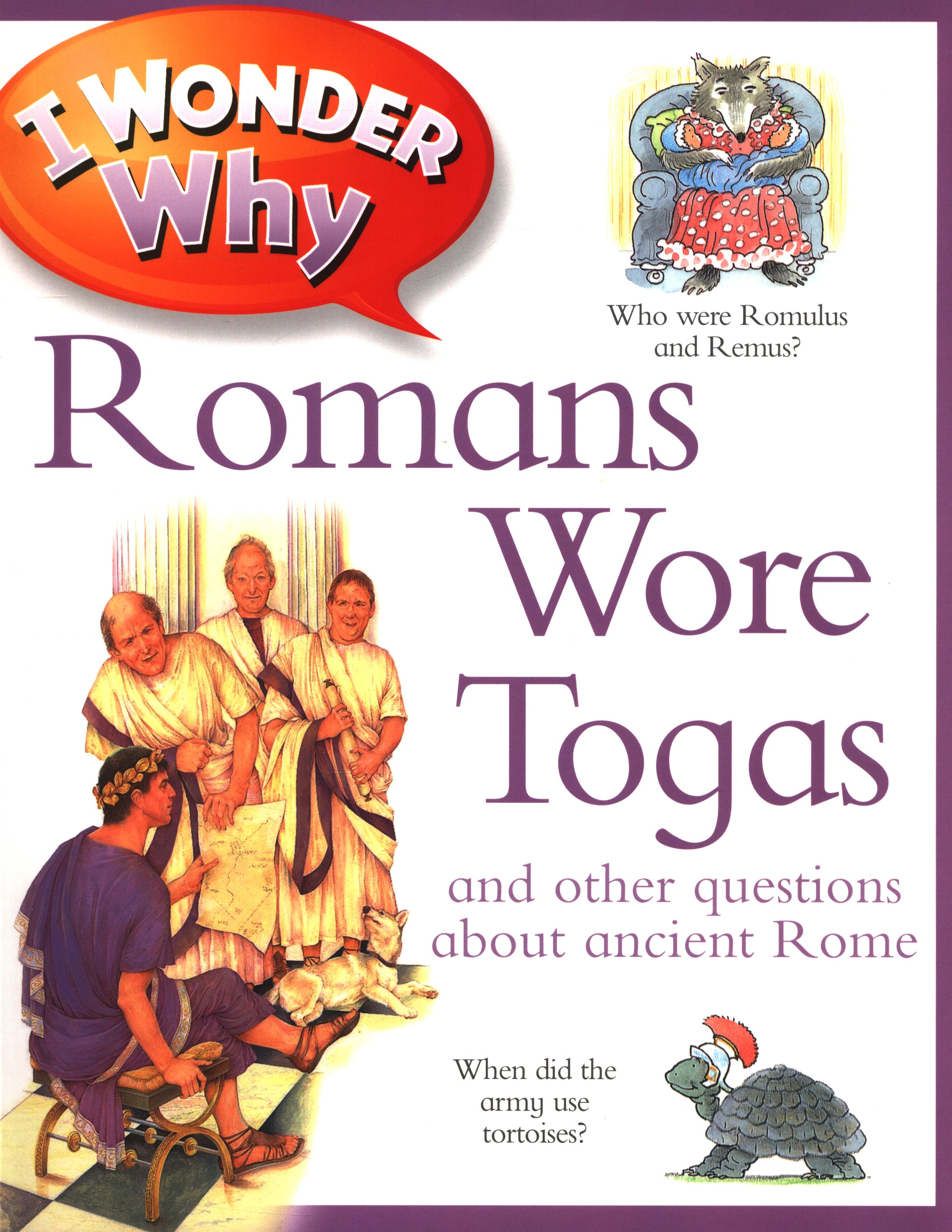 I Wonder Why Romans Wore Togas