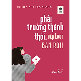 Phải Trưởng Thành Thôi, Đến Lượt Bạn Rồi! (AZ)