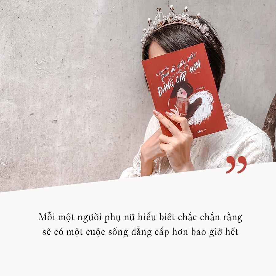 Phụ Nữ Hiểu Biết Sẽ Có Cuộc Sống Đẳng Cấp Hơn (Tặng Kèm Bookmark)