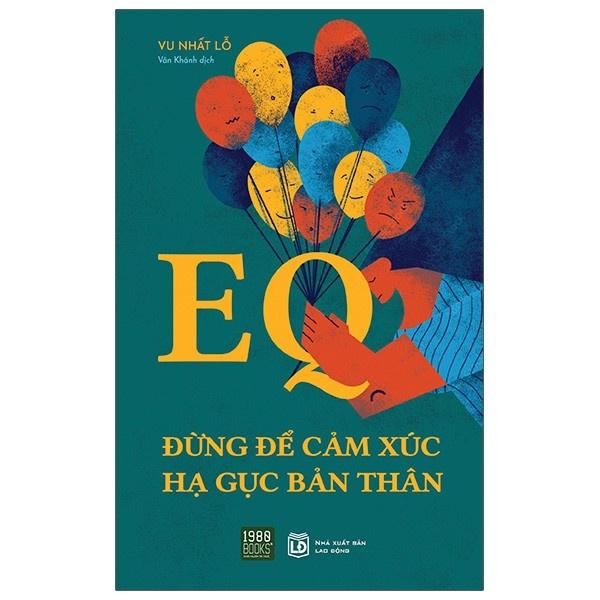 Sách EQ Đừng Để Cảm Xúc Hạ Gục Bản Thân