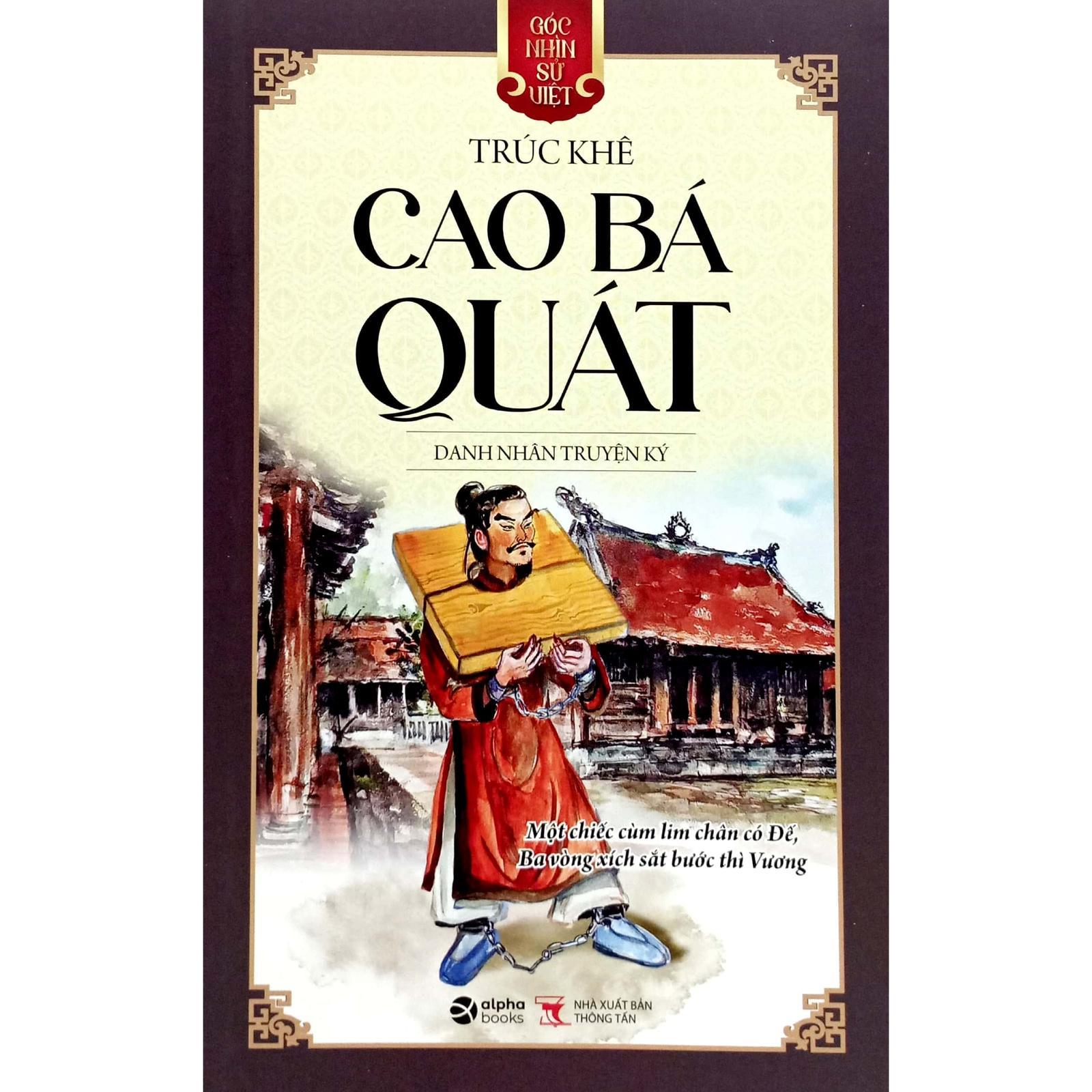 Góc Nhìn Sử Việt - Cao Bá Quát - Danh Nhân Truyện Ký - Bản Quyền